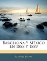 Barcelona Y Mxico En 1888 Y 1889