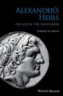 Alexanders Heirs The Age of the Successors