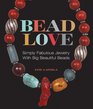 Bead Love Simply Fabulous Jewelry with Big Beautiful Beads