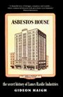 Asbestos House The Secret History of James Hardie Industries
