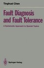 Fault Diagnosis and Fault Tolerance A Systematic Approach to Special Topics