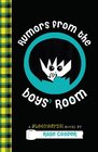 Rumors from the Boys' Room A Blogtastic Novel