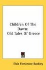 Children Of The Dawn Old Tales Of Greece
