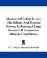 Memoirs Of Robert E Lee His Military And Personal History Embracing A Large Amount Of Information Hitherto Unpublished