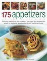 175 Appetizers Stunning First Courses for Any Occassion from Dips Dippers and Soups to Rolls Patties and Pies All Shown in 170 Appealing Photographs