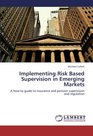 Implementing Risk Based Supervision in Emerging Markets
