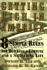 Getting Rich in America: 8 Simple Rules for Building a Fortune and a Satisfying Life