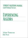 Experiencing Algebra Student Solutions Manual