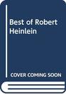 The best of Robert Heinlein