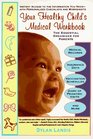 Your Healthy Child's Medical Workbook The Essential Organizer for Parents