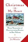 Christmas in My Heart Three Treasuries of Heartwarming Stories in One Volume