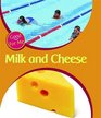 Milk and Cheese