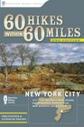 60 Hikes Within 60 Miles New York City Including northern New Jersey southwestern Connecticut and western Long Island