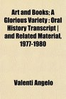 Art and Books A Glorious Variety Oral History Transcript  and Related Material 19771980