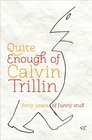 Quite Enough of Calvin Trillin Forty Years of Funny Stuff