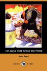 Ten Days That Shook the World (Dodo Press)