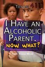 I Have an Alcoholic Parent Now What