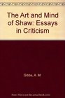 The Art and Mind of Shaw Essays in Criticism