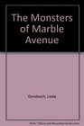 The Monsters of Marble Avenue