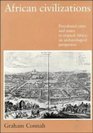 African Civilizations  Precolonial Cities and States in Tropical Africa An Archaeological Perspective