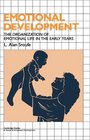 Emotional Development  The Organization of Emotional Life in the Early Years