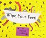 Wipe Your Feet