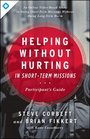 Helping Without Hurting in ShortTerm Missions Participant's Guide