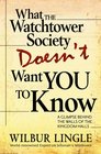 What the Watchtower Society Doesn't Want you to Know