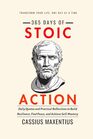 365 Days of Stoic Action: Daily Quotes and Practical Reflections to Build Resilience, Find Peace, and Achieve Self-Mastery