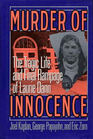 Murder of Innocence The Tragic Life and Final Rampage of Laurie Dann the Schoolhouse Killer