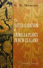 The Naturalisation of Animals  Plants in New Zealand