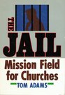 The Jail Mission Field for Churches