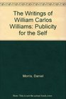 The Writings of William Carlos Williams Publicity for the Self