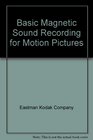 Basic Magnetic Sound Recording for Motion Pictures