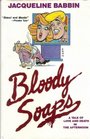 Bloody Soaps A Tale of Love and Death in the Afternoon