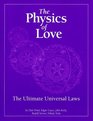 The Physics of Love The Ultimate Universal Laws