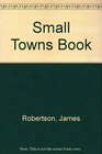 The Small Towns Book Show Me the Way to Go Home