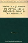 Business Policy Concepts and Analytical Tools for Case Analysis Custom for Temple University
