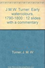 JMW Turner Early watercolours 17901800  12 slides with a commentary
