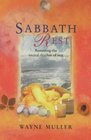 Sabbath Rest Restoring the Sacred Rhythm of Rest