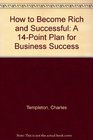 How to Become Rich and Successful A 14Point Plan for Business Success
