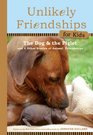 Unlikely Friendships for Kids The Dog  The Piglet And Four Other Stories of Animal Friendships