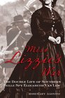 Miss Lizzie's War: The Double Life of Southern Belle Spy Elizabeth Van Lew