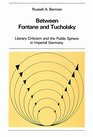 Between Fontane and Tucholsky Literary Criticism and Public Sphere in Imperial Germany