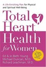 Total Heart Health for Women A LifeEnriching Plan for Physical  Spiritual WellBeing