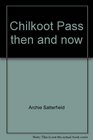 Chilkoot Pass then and now