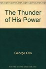 The Thunder Of His Power