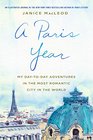 A Paris Year My DaytoDay Adventures in the Most Romantic City in the World