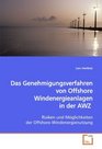 Das Genehmigungsverfahren  von Offshore Windenergieanlagen in der AWZ Risiken und Mglichkeiten der OffshoreWindenergienutzung