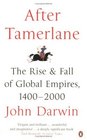 After Tamerlane  The Rise  Fall of Global Empires 14002000